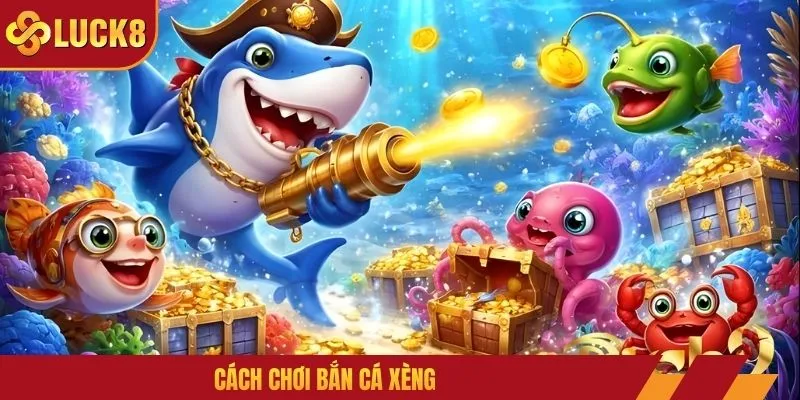Cách chơi bắn cá xèng