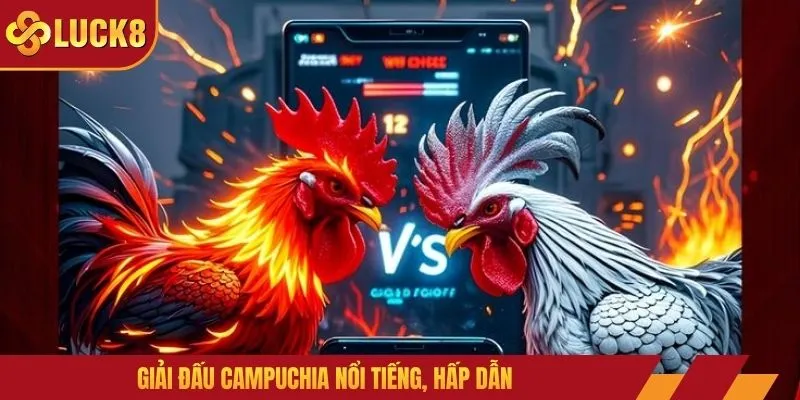 Giải đấu Campuchia nổi tiếng, hấp dẫn